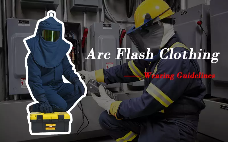 Proper Wear of Arc Flash Clothing
